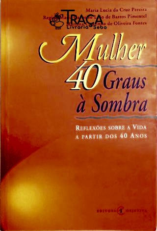 Mulher 40 Graus À Sombra
