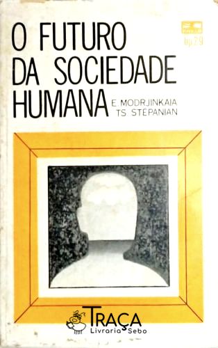 O Futuro da Sociedade Humana