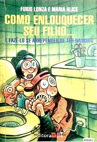 Como Enlouquecer Seu Filho