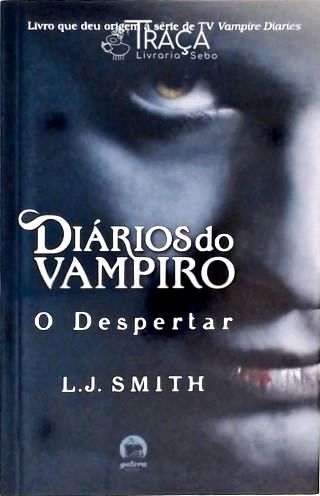 Diários do Vampiro - o Despertar - Vol. 1