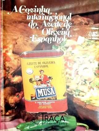 A Cozinha Internacional do Azeite de Oliveira Espanhol