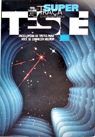 Super Teste - Enciclopédia de Testes para Você Se Conhecer Melhor - Vol. 1