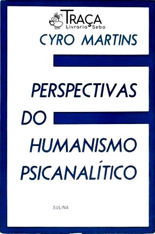 Perspectivas do Humanismo Psicanalítico