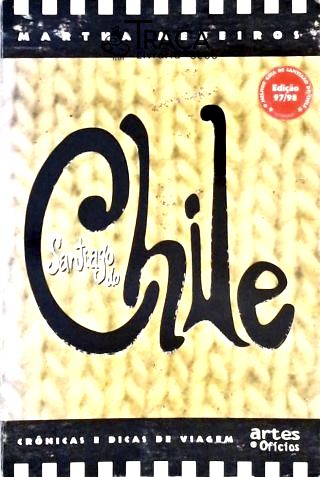 Santiago do Chile - Crônicas e Dicas de Viagem