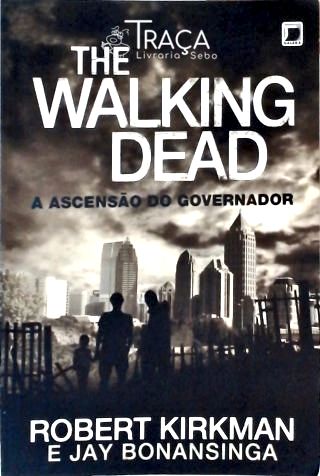 The Walking Dead - a Ascensão do Governador - Vol. 1