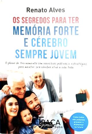 Os segredos para ter uma memória forte e o cérebro sempre jovem