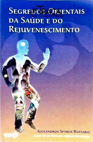 Segredos Orientais da Saúde e do Rejuvenescimento