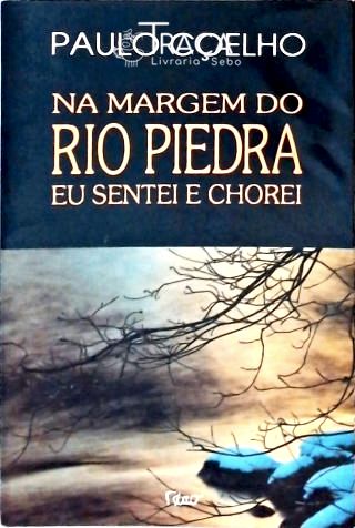 Na Margem do Rio Piedra Eu Sentei e Chorei