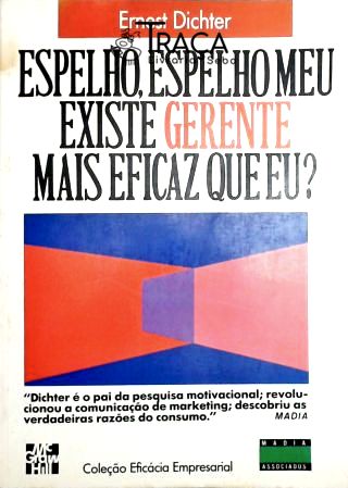 Espelho, Espelho Meu Existe Gerente Mais Eficaz Que Eu?