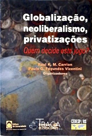 Globalização, Neoliberalismo, Privatizações
