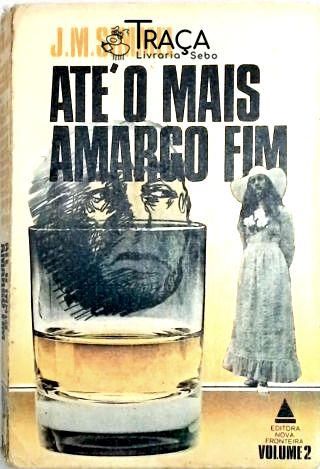 Até o Mais Amargo Fim - 2o Volume