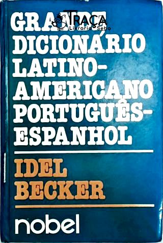 Grande Dicionário Latino-americano Português-espanhol