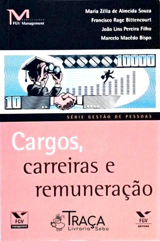 Cargos. Carreiras. Remuneração. Salários. Avaliação de cargos. Carreira e oportunidades. Negócios. A