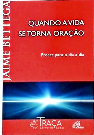 Quando a Vida Se Torna Oração