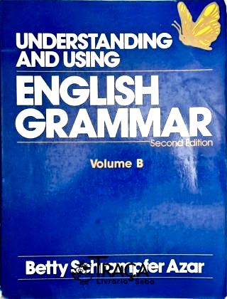 Understanding And Using English Grammar - Volume B