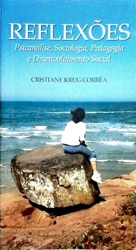 Reflexões - Psicanálise, Sociologia, Pedagogia e Desenvolvimento Social