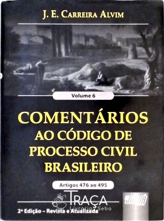 Comentários Ao Código de Processo Civil Brasileiro - Vol. 6