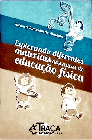 Explorando Diferentes Materiais Nas Aulas de Educação Física
