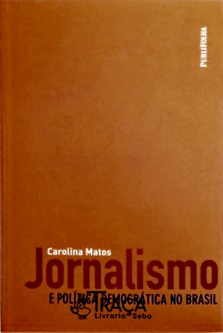Jornalismo E Política Democrática No Brasil