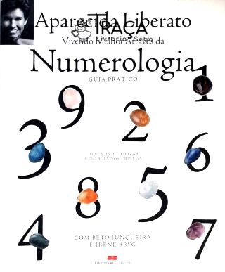 Vivendo Melhor Através da Numerologia - Guia Prático