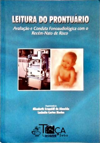 Leitura do Prontuário - Avaliação e Conduta com o Recém-nato de Risco Fonoaudiológica