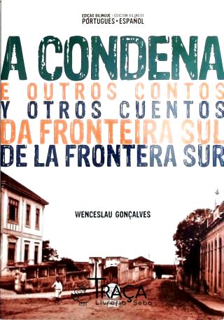 A Condena e Outros Contos da Fronteira Sul