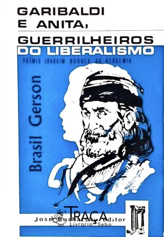 Garibaldi E Anita Guerrilheiros Do Liberalismo