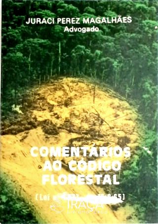 Comentários Ao Código Florestal - Lei No 4.771, de 15-9-65
