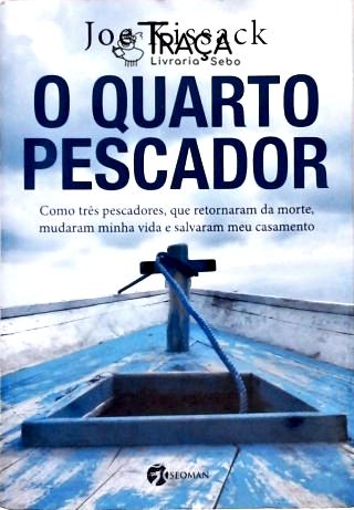 O Quarto Pescador