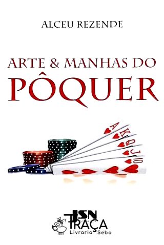 Arte e Manhas do Pôquer