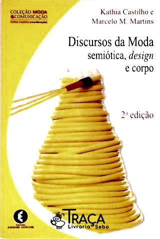 Discursos da Moda - Semiótica Design e Corpo