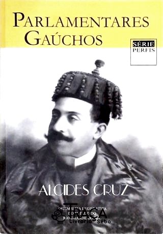 Parlamentares Gaúchos - Alcides Cruz