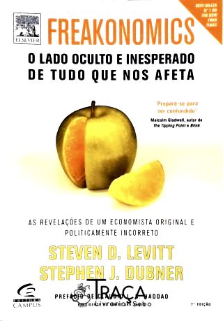 Freakonomics - o Lado Oculto e Inesperado de Tudo Que Nos Afeta
