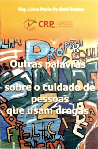 Outras Palavras Sobre O Cuidado De Pessoas Que Usam Drogas