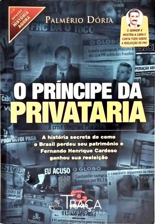 O Príncipe Da Privataria