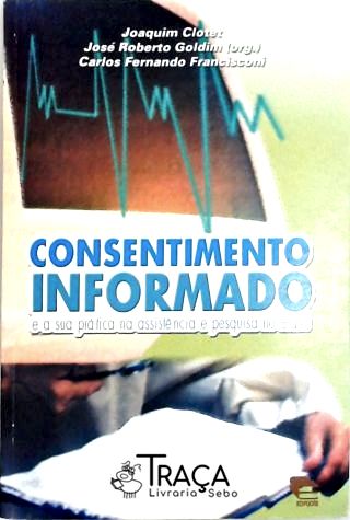 Consentimento Informado E A Sua Prática Na Assistência E Pesquisa No Brasil