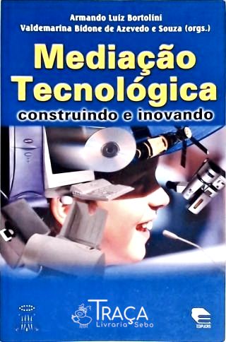 Mediação Tecnológica - Construindo e Inovando