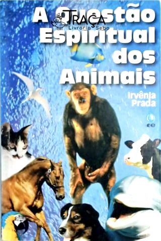 A Questão Espiritual dos Animais