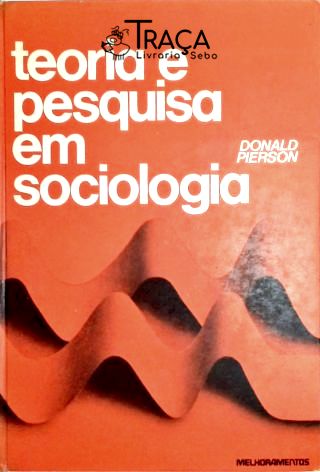 Teoria e Pesquisa em Sociologia