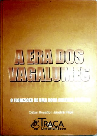 A Era Dos Vagalumes