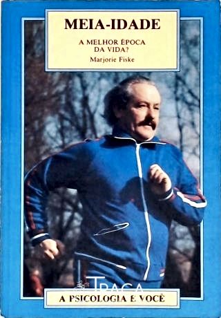 Meia-Idade - A melhor época da vida?