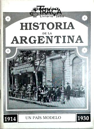 Historia de La Argentina - Un Pais Modelo
