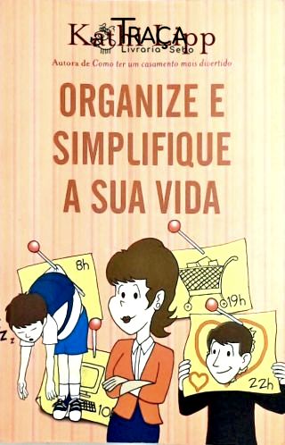 Organize e Simplifique Sua Vida