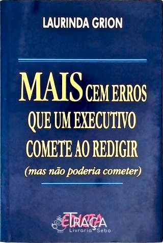 Mais Cem Erros Que Um Executivo Comete Ao Redigir