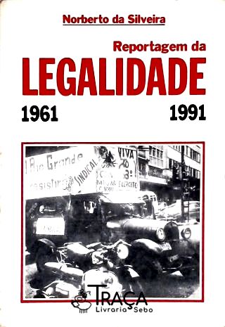 Reportagem da Legalidade - 1961/1991
