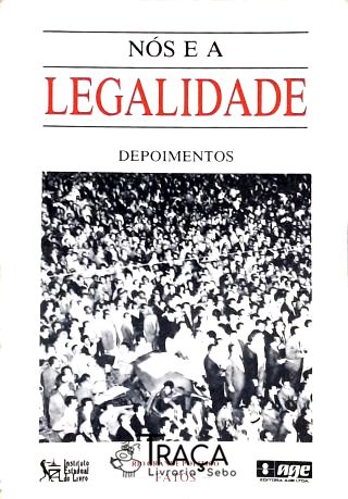 Nós e a Legalidade - Depoimentos