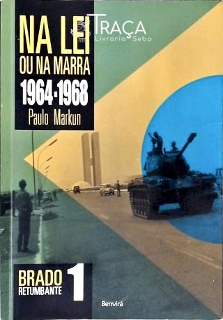 Na Lei Ou Na Marra 1964-1968