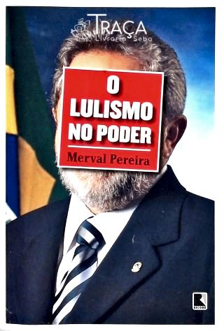 O Lulismo No Poder