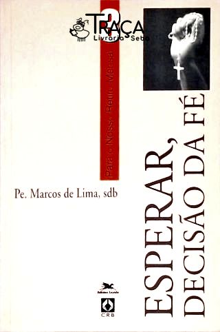 Esperar - Decisão da Fé para o Nosso Retiro Mensal 3
