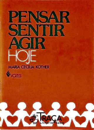 Pensar, Sentir, Agir Hoje
